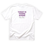 Mama Moss Today Is Yours Sugar Quote Back Design