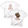 Neighbor Log Hugger Be Cool Find Peace Just Breathe T-Shirt Front and Back Design