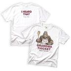 Grandma Thicket I Heard That T-Shirt Front and Back Design