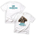 Aunt Prickly Lies Give Me Headaches Bigfoot T-Shirt Front and Back Design