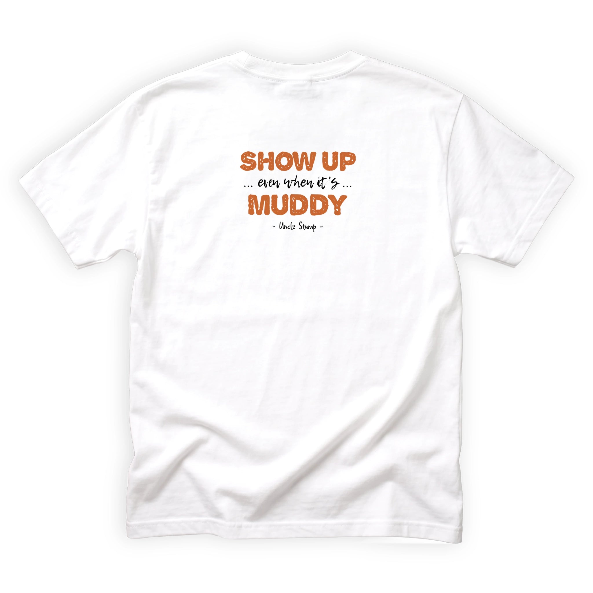 Uncle Stump Show Me Dont Tell Me Quote Back Design