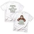 Auntie Leaf Whisper Silence Isn't Empty Sugar It's Full of Everythin That Doesn't Need Words Bigfoot T-Shirt Front and Back Design