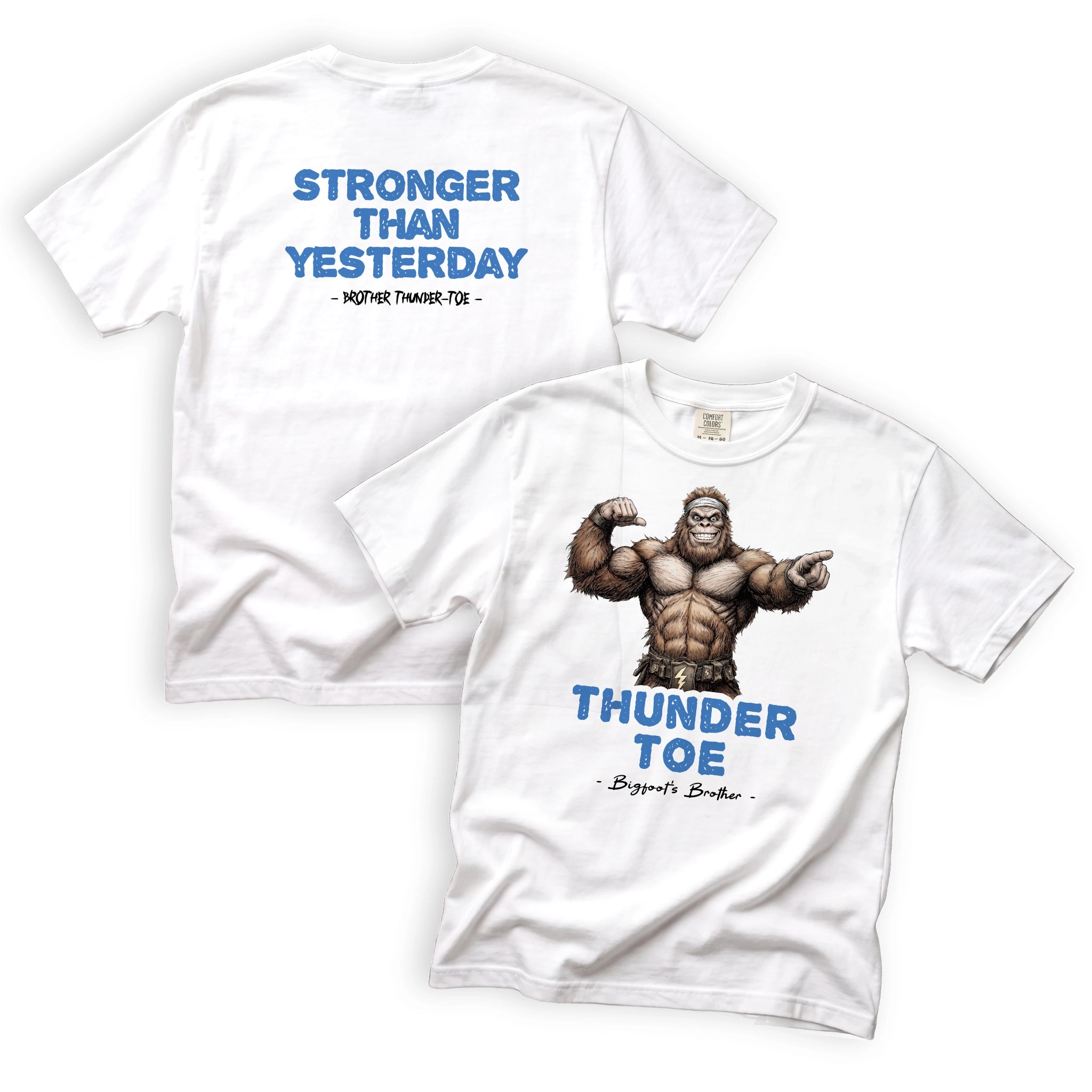 Brother Thunder-Toe Stronger Than Yesterday T-Shirt Front and Back Design