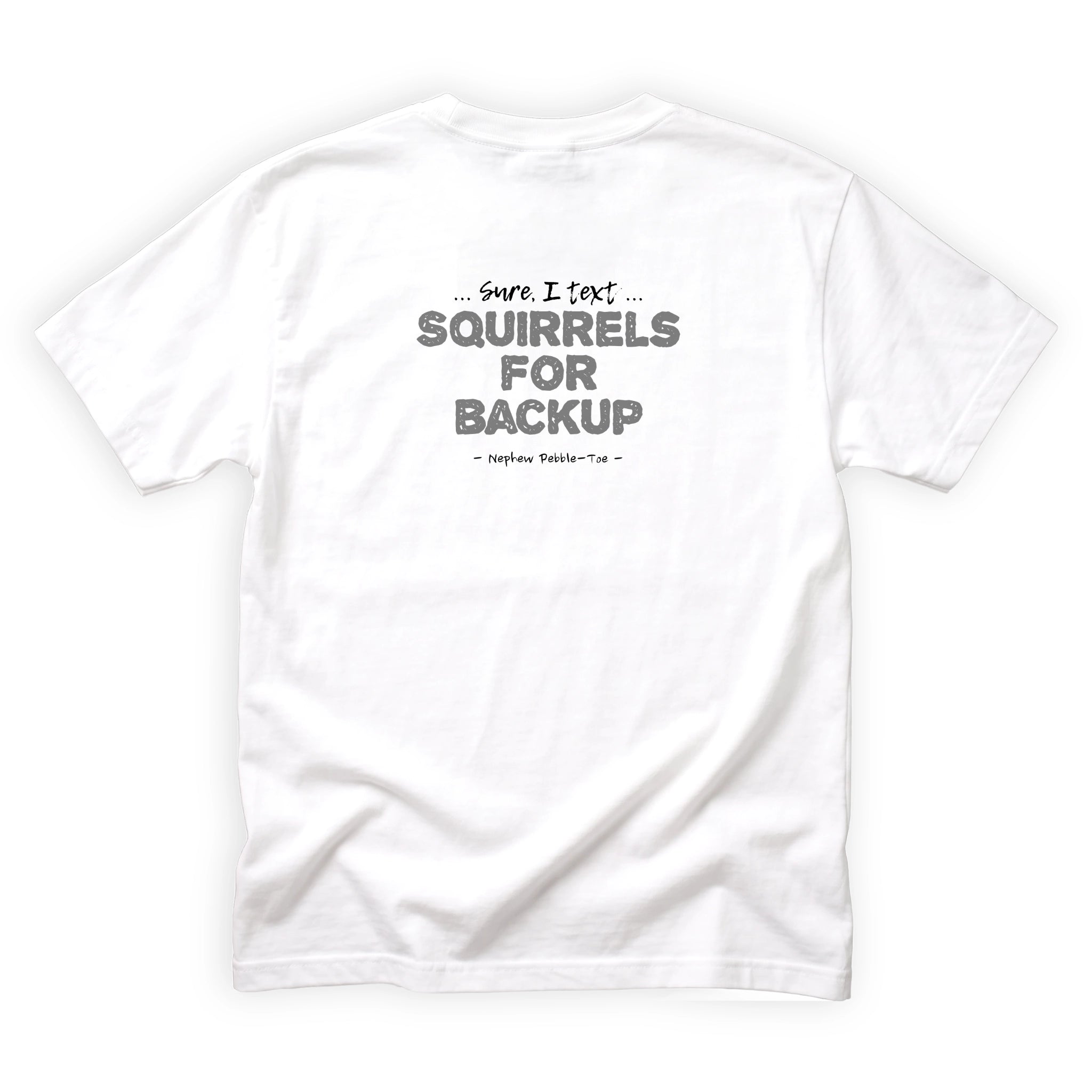 Nephew Pebble-Toe Text Squirrels for Backup Quote Back Design