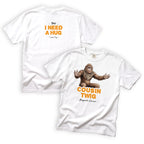 Cousin Twig Yep I Need a Hug T-Shirt Front and Back Design