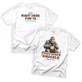Papa Moss Knuckle Ill Be Right Here for Ya T-Shirt Front and Back Design