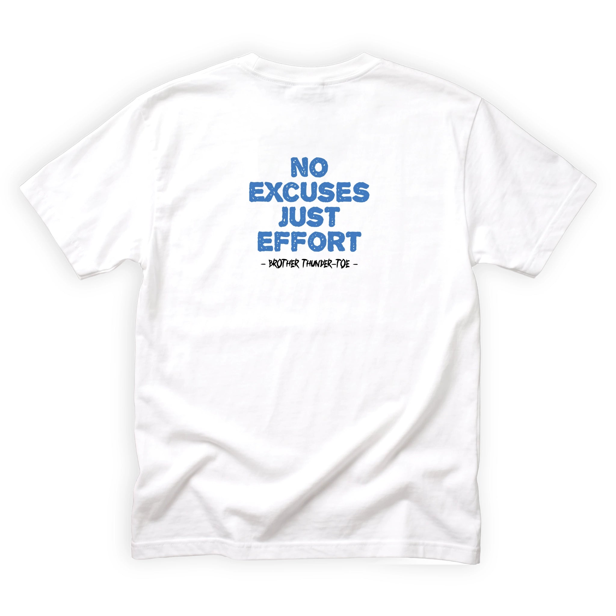 Brother Thunder-Toe No Excuses Just Effort Quote Back Design