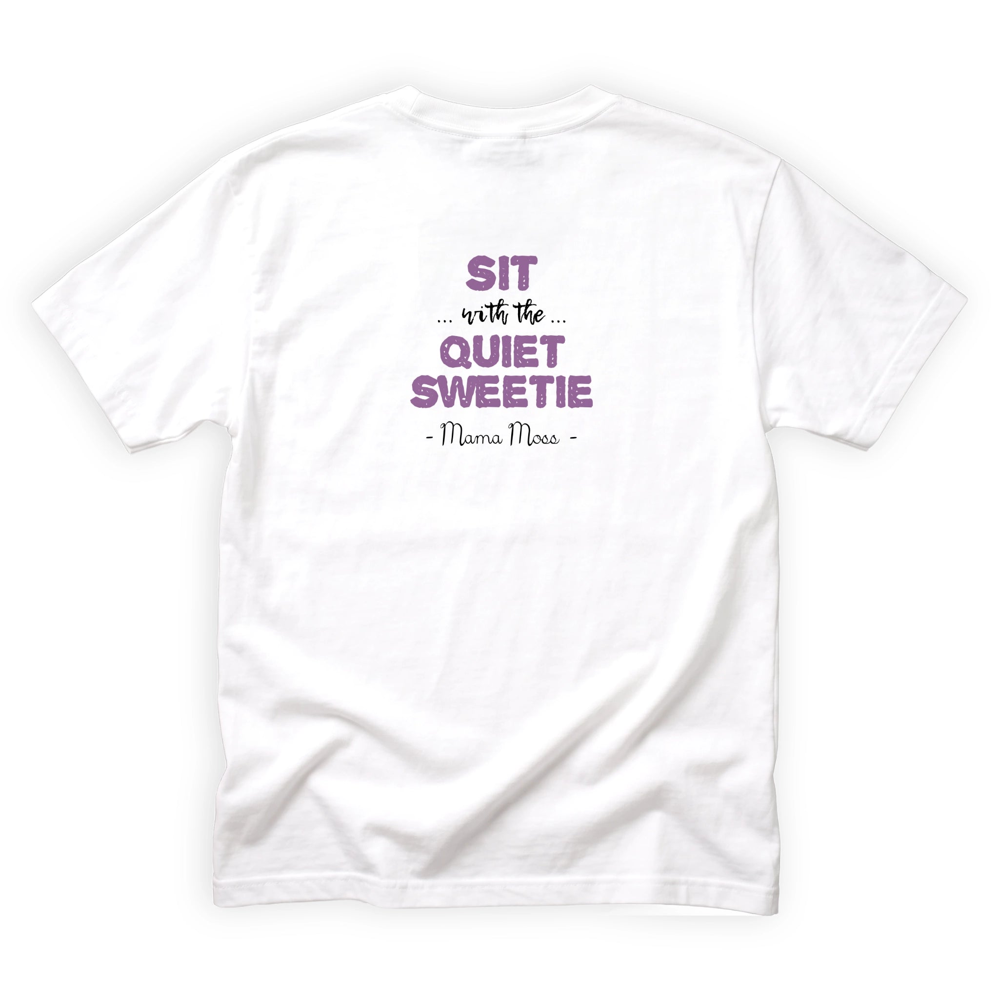 Mama Moss Sit with the Quiet Sweetie Quote Back Design
