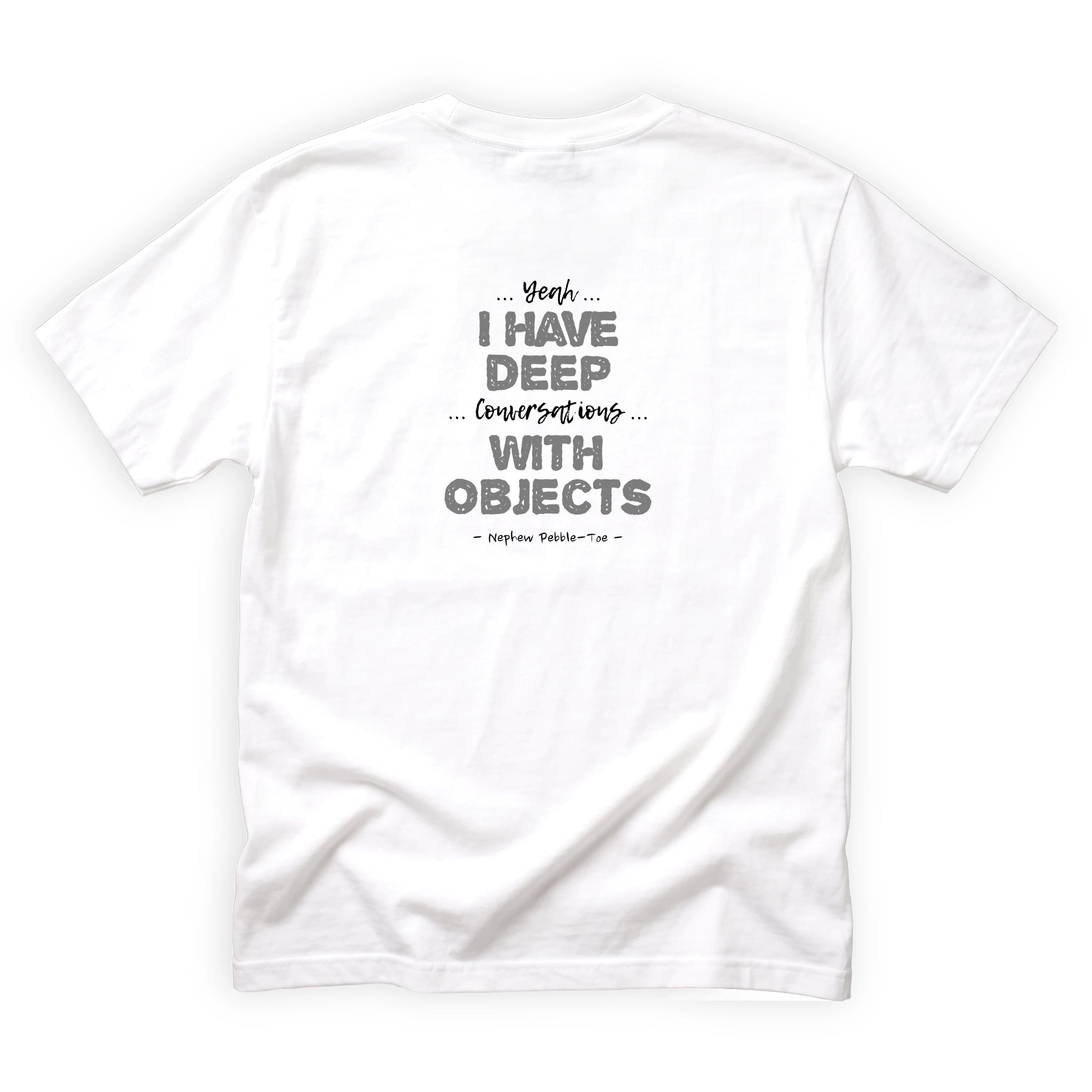 Nephew Pebble-Toe Deep Conversations With Objects Quote Back Design