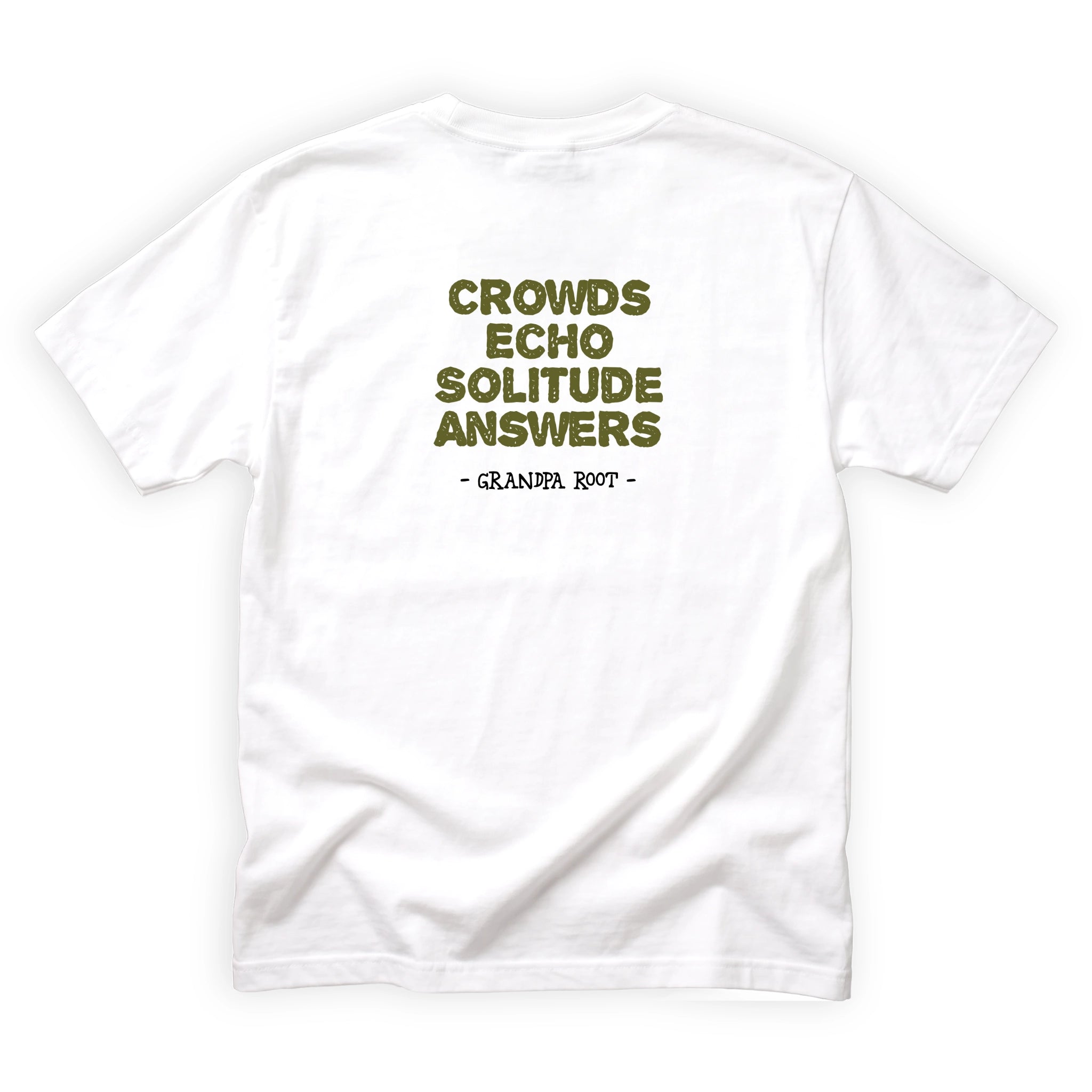 Grandpa Root Crowds Echo Solitude Answers Quote Back Design