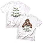 Auntie Leaf Whisper If You're Gonna Talk Talk Magic Bigfoot T-Shirt Front and Back Design