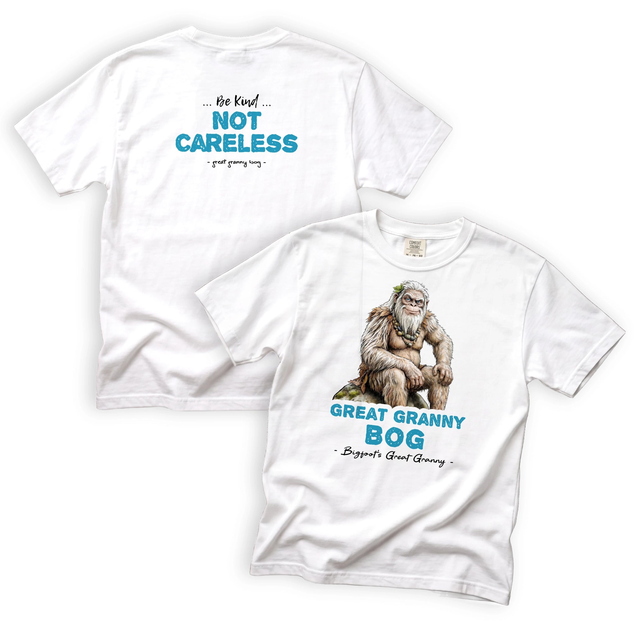 Great Granny Bog Be Kind Not Careless T-Shirt Front and Back Design