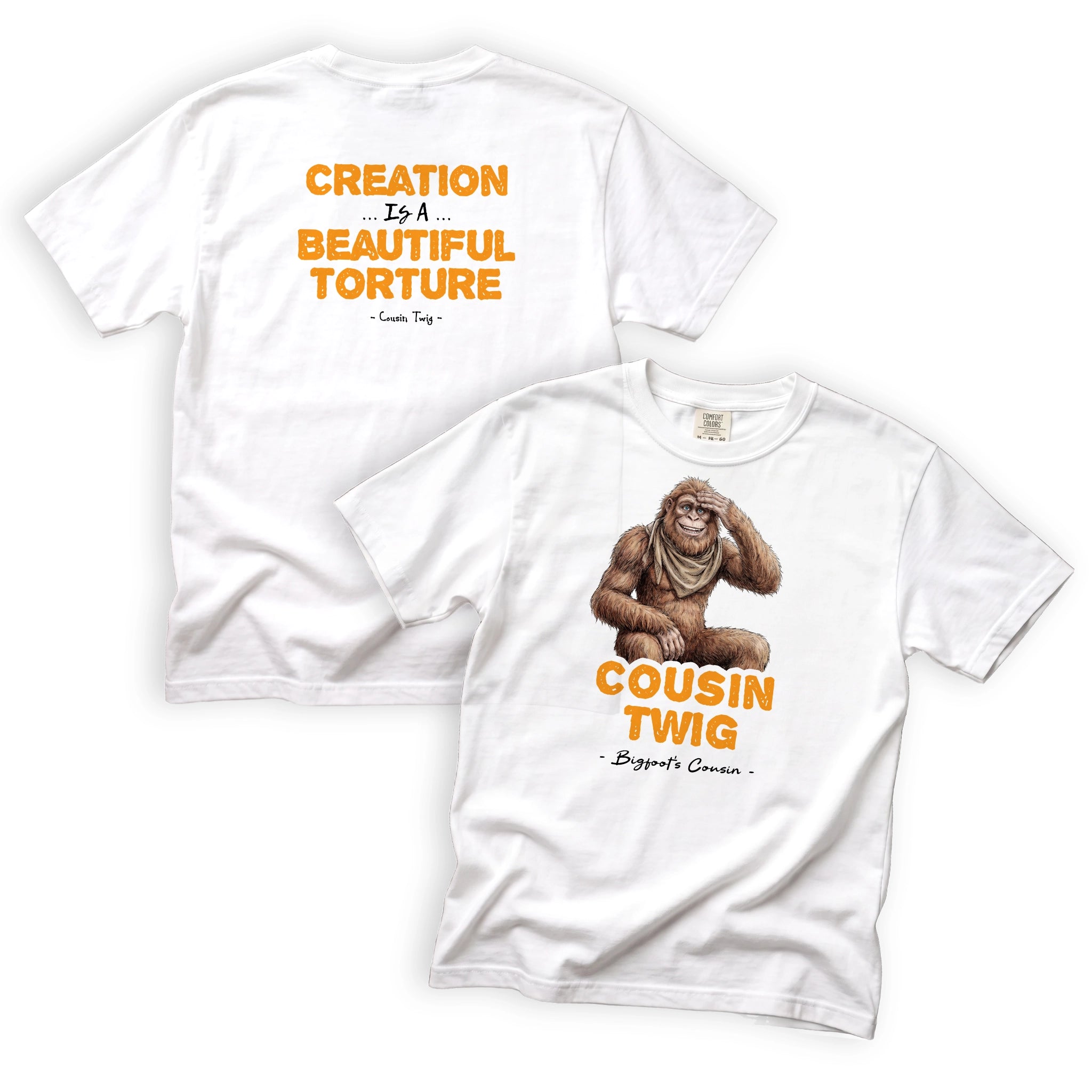 Cousin Twig Creation Is a Beautiful Torture T-Shirt Front and Back Design