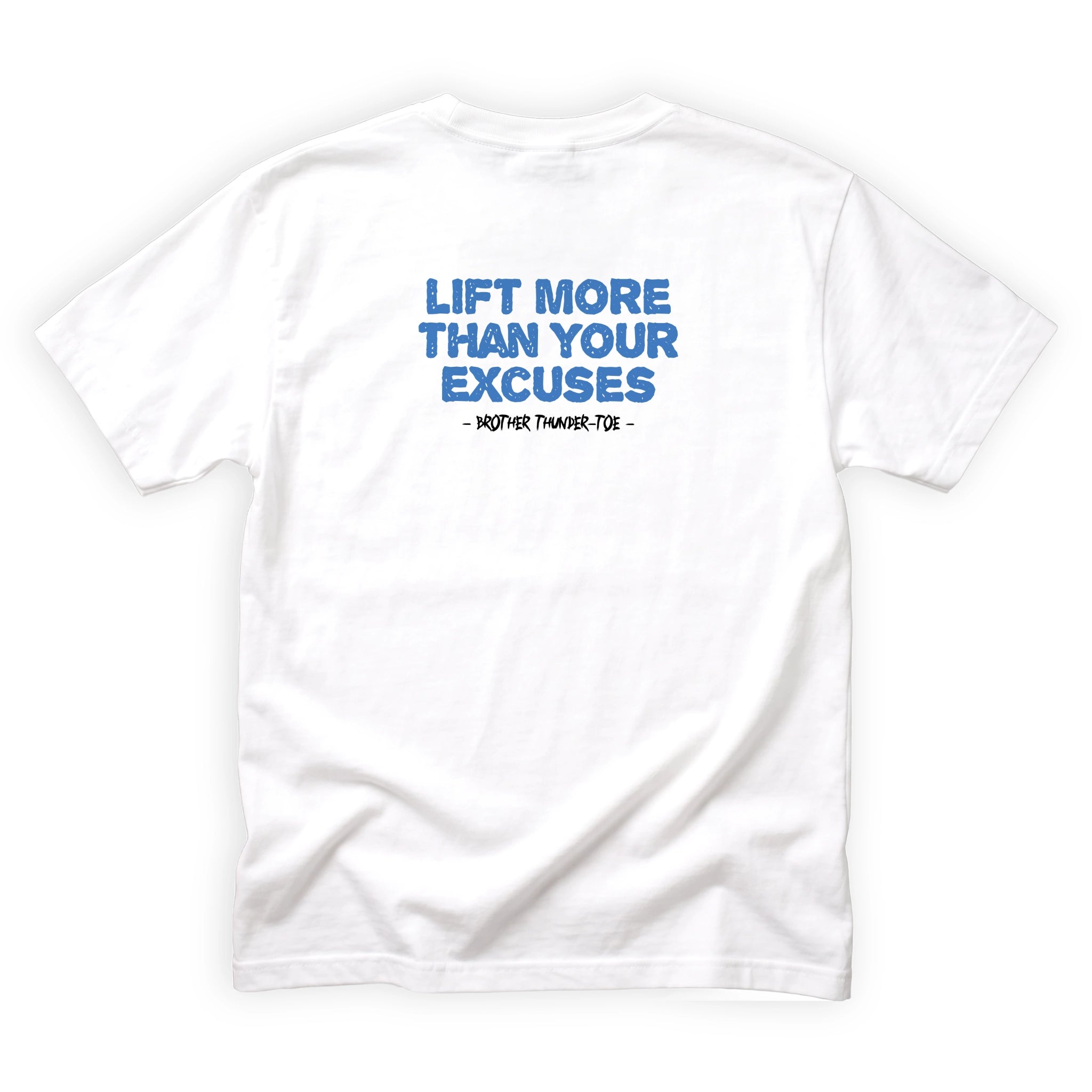 Brother Thunder-Toe Lift More Than Your Excuses Quote Back Design