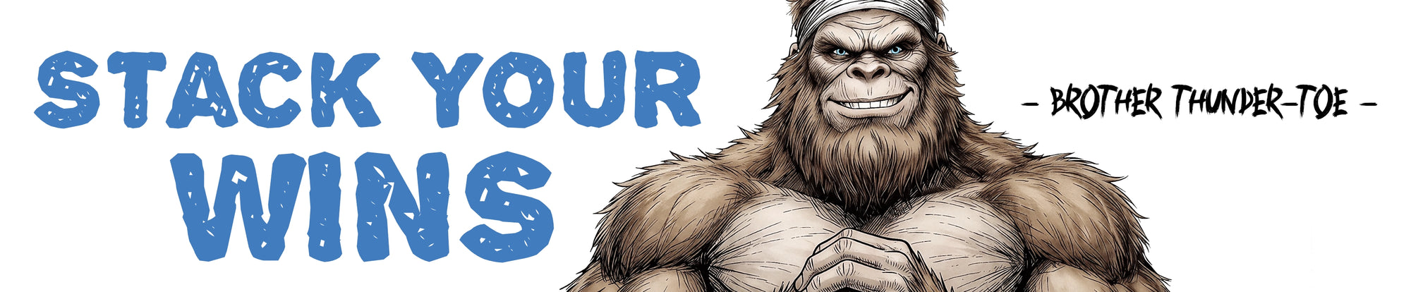 A graphic banner with the text 'STACK YOUR WINS' in large blue letters next to an illustrated muscular ape character wearing a headband, with the text '- BROTHER THUNDER-TOE -' on a white background.
